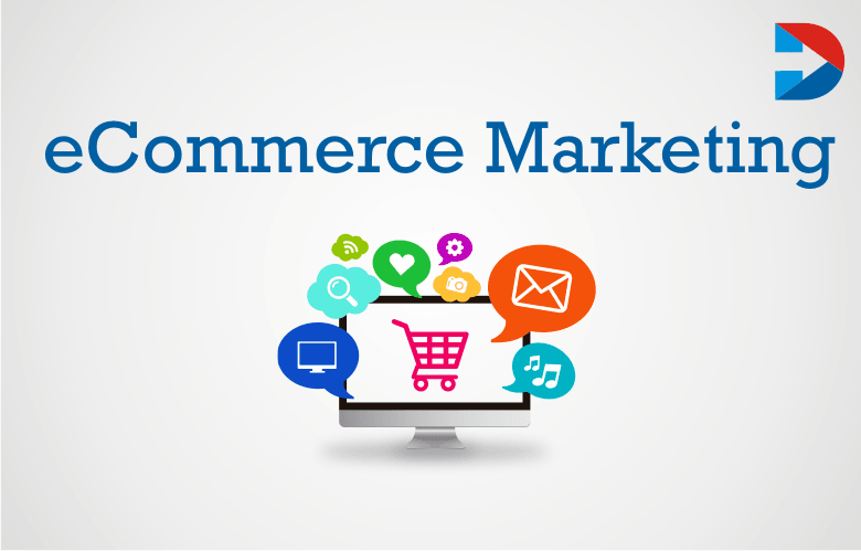 Ecommerce Marketing: What are the Essential Tactics?